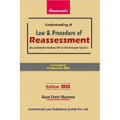 Commercial's Understanding of Law and Procedure of Reassessment by Ram Dutt Sharma [Edn. 2023]